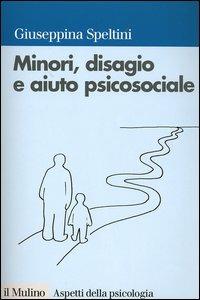 Minori, disagio e aiuto psicosociale  - Libro Il Mulino 2005, Aspetti della psicologia | Libraccio.it
