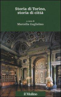 Storia di Torino, storia di città  - Libro Il Mulino 2005, Percorsi | Libraccio.it