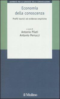 Economia della conoscenza. Profili teorici ed evidenze empiriche  - Libro Il Mulino 2005, Studi e ricerche settori comunicazione | Libraccio.it