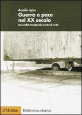 Guerra e pace nel XX secolo. Dai conflitti tra Stati allo scontro di civiltà