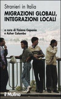 Stranieri in Italia. Migrazioni globali, integrazioni locali  - Libro Il Mulino 2005, Ricerche e studi dell'Istituto Carlo Cattaneo | Libraccio.it