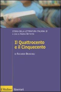 Storia della letteratura italiana. Vol. 2: Il Quattrocento e il Cinquecento - Riccardo Bruscagli - Libro Il Mulino 2005, Itinerari. Critica letteraria | Libraccio.it