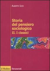 Storia del pensiero sociologico. Vol. 2: classici, I.