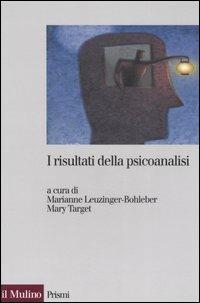 I risultati della psicoanalisi  - Libro Il Mulino 2006, Prismi | Libraccio.it