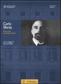 Discorsi parlamentari. Con CD-ROM - Carlo Sforza - Libro Il Mulino 2006, Discorsi parlamentari | Libraccio.it