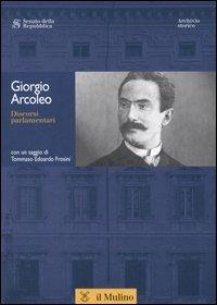 Discorsi parlamentari. Con CD-ROM - Georgio Arcoleo - Libro Il Mulino 2005, Discorsi parlamentari | Libraccio.it