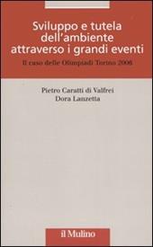 Sviluppo e tutela dell'ambiente attraverso i grandi eventi. Il caso delle olimpiadi Torino 2006