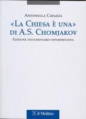 «La Chiesa è una» di A. S. Chomjakov. Edizione documentario-interpretativa. Testo russo a fronte