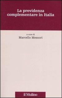 La previdenza complementare in Italia  - Libro Il Mulino 2006, Percorsi | Libraccio.it