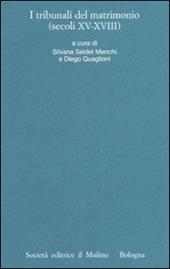 I processi matrimoniali degli archivi ecclesiastici italiani. Atti del Convegno (Trento, 24-27 ottobre 2001). Vol. 4: I tribunali del matrimonio (secoli XV-XVIII).