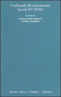 I processi matrimoniali degli archivi ecclesiastici italiani. Atti del Convegno (Trento, 24-27 ottobre 2001). Vol. 4: I tribunali del matrimonio (secoli XV-XVIII).  - Libro Il Mulino 2007, Istituto storico italo-germ. Quaderni | Libraccio.it