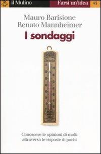 I sondaggi - Mauro Barisione, Renato Mannheimer - Libro Il Mulino 2005, Farsi un'idea | Libraccio.it