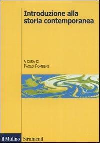 Introduzione alla storia contemporanea  - Libro Il Mulino 2006, Strumenti. Storia | Libraccio.it