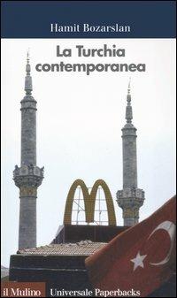 La Turchia contemporanea - Hamit Bozarslan - Libro Il Mulino 2006, Universale paperbacks Il Mulino | Libraccio.it