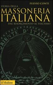 Storia della massoneria italiana. Dal Risorgimento al fascismo