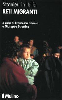 Stranieri in Italia. Reti migranti  - Libro Il Mulino 2006, Ricerche e studi dell'Istituto Carlo Cattaneo | Libraccio.it