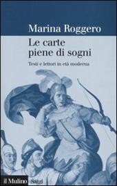 Le carte piene di sogni. Testi e lettori in età moderna