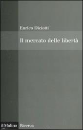 Il mercato delle libertà. L'incompatibilità tra proprietà privata e diritti