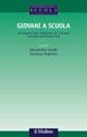 Giovani a scuola. Un'indagine della Fondazione per la Scuola realizzata dall'Istituto Iard  - Libro Il Mulino 2007, Collana della Fondazione per la Scuola della Compagnia di San Paolo | Libraccio.it