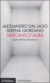 Mercanti d'aura. Logiche dell'arte contemporanea