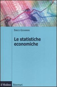 Le statistiche economiche - Enrico Giovannini - Libro Il Mulino 2006, Itinerari. Economia | Libraccio.it