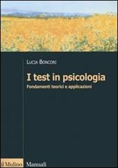 I test in psicologia. Fondamenti teorici e applicazioni