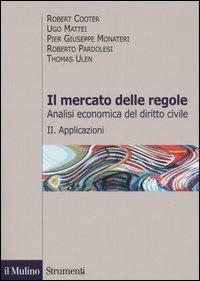 Il mercato delle regole. Analisi economica del diritto civile. Vol. 2: Applicazioni.  - Libro Il Mulino 2006, Strumenti. Diritto | Libraccio.it