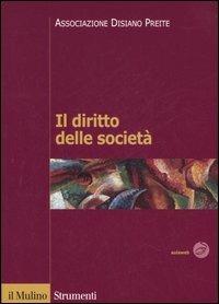 Il diritto delle società  - Libro Il Mulino 2006, Strumenti. Diritto | Libraccio.it