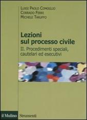 Lezioni sul processo civile. Vol. 2: Procedimenti speciali, cautelari ed esecutivi.