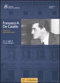 Discorsi parlamentari. Con CD-ROM - Francesco A. De Cataldo - Libro Il Mulino 2007, Discorsi parlamentari | Libraccio.it