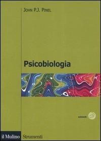 Psicobiologia. Ediz. illustrata - John P. J. Pinel - Libro Il Mulino 2007, Strumenti | Libraccio.it