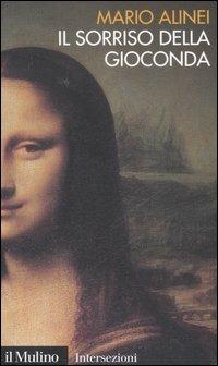 Il sorriso della Gioconda - Mario Alinei - Libro Il Mulino 2006, Intersezioni | Libraccio.it