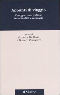 Appunti di viaggio. L'emigrazione italiana tra attualità e memoria  - Libro Il Mulino 2007, Percorsi | Libraccio.it