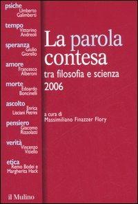 La parola contesa tra filosofia e scienza 2006  - Libro Il Mulino 2006 | Libraccio.it