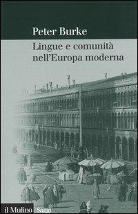 Lingue e comunità nell'Europa moderna - Peter Burke - Libro Il Mulino 2006, Saggi | Libraccio.it