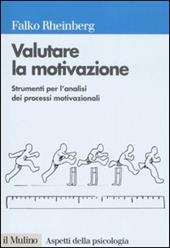 Valutare la motivazione. Strumenti per l'analisi dei processi motivazionali