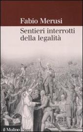 Sentieri interrotti della legalità. La decostruzione del diritto amministrativo