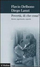 Povertà, di che cosa? Risorse, opportunità, capacità