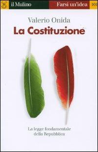La Costituzione - Valerio Onida - Libro Il Mulino 2007, Farsi un'idea | Libraccio.it