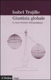 Giustizia globale. Le nuove frontiere dell'eguaglianza