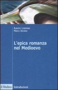 L' epica romanza nel Medioevo - Alberto Limentani, Marco Infurna - Libro Il Mulino 2007, Introduzioni. Linguistica | Libraccio.it