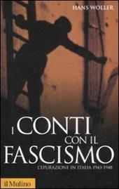 I conti con il fascismo. L'epurazione in Italia 1943-1948