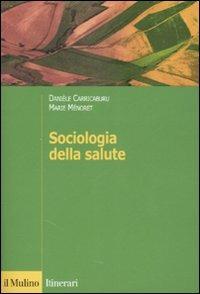 Sociologia della salute - Danièle Carricaburu, Marie Ménoret - Libro Il Mulino 2007, Itinerari | Libraccio.it