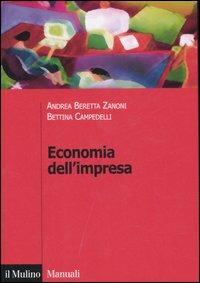 Economia dell'impresa. Governo e controllo - Andrea Beretta Zanoni, Bettina Campedelli - Libro Il Mulino 2007, Manuali. Economia | Libraccio.it