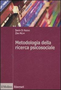 Metodologia della ricerca psicosociale - Santo Di Nuovo, Zira Hichy - Libro Il Mulino 2007, Itinerari | Libraccio.it