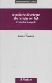 Le politiche di sostegno alle famiglie con figli. Il contesto e le proposte