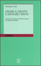 Creare il credito e arginare i rischi. Il sistema finanziario tra nobiltà e miserie del capitalismo italiano