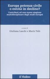 Europa potenza civile o entità in declino? Contributi ad una nuova stagione multidisciplinare degli studi europei