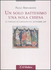 Un solo battesimo una sola Chiesa. Il concilio di Cartagine del settembre 256