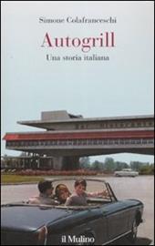 Autogrill. Una storia italiana